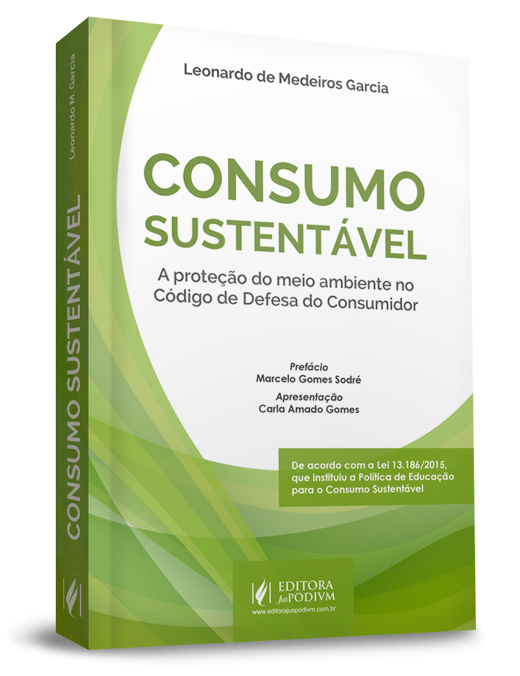 Consumo Sustentável - A Proteção do Meio Ambiente no Código de Defesa do Consumidor 