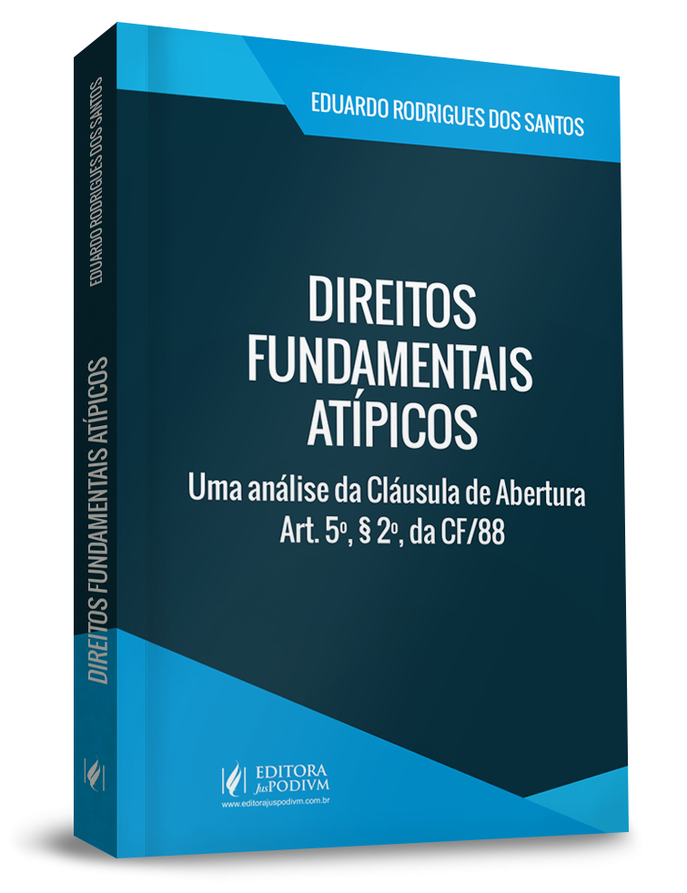 Direitos Fundamentais Atípicos: uma análise da cláusula de abertura do § 2º, do art. 5º, da CF/88 