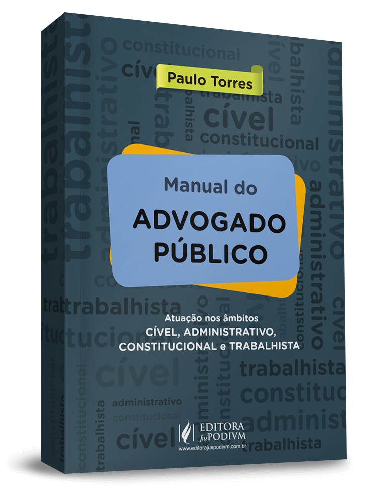 Manual do Advogado Público - Atuação nos âmbitos cível, administrativo, constitucional e trabalhista 
