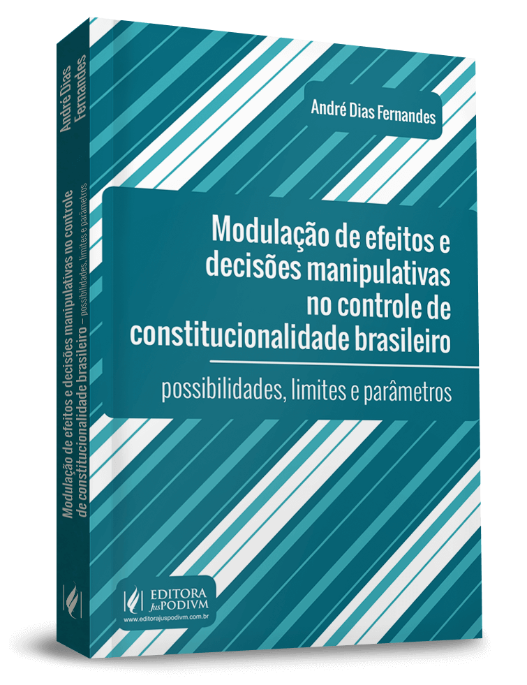 Modulação de efeitos e decisões manipulativas no controle de constitucionalidade brasileiro 