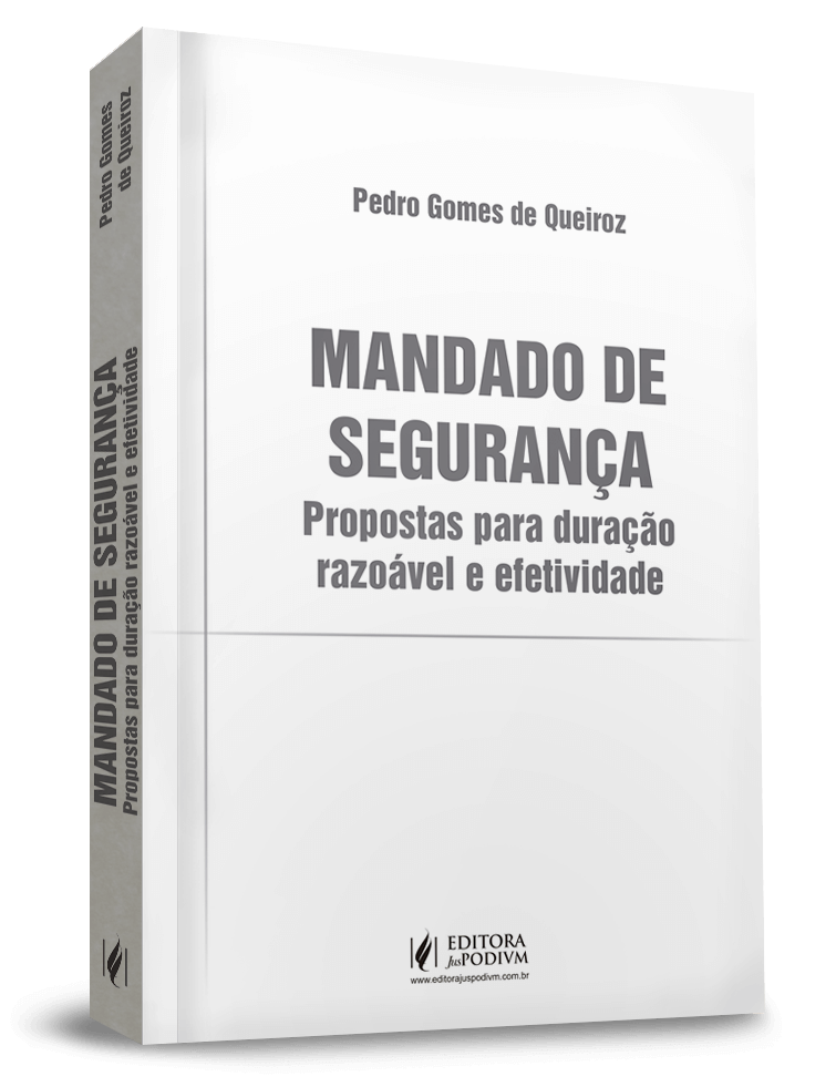 Mandado de segurança: propostas para duração razoável e efetividade 