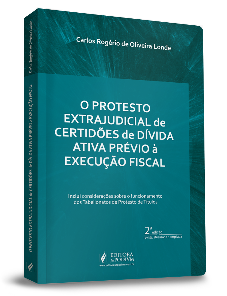 O Protesto Extrajudicial de Certidões de Dívida Ativa Prévio à Execução Fiscal 