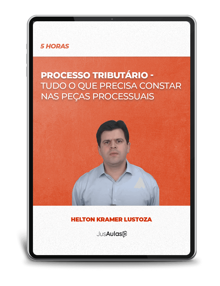 Processo Tributário - Tudo o Que Precisa Constar nas Peças Processuais (5h)