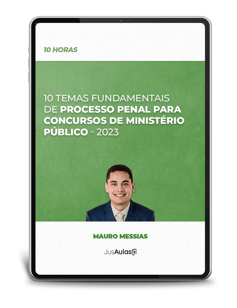 10 Temas Fundamentais de Processo Penal para Concursos de Ministério Público (10h)