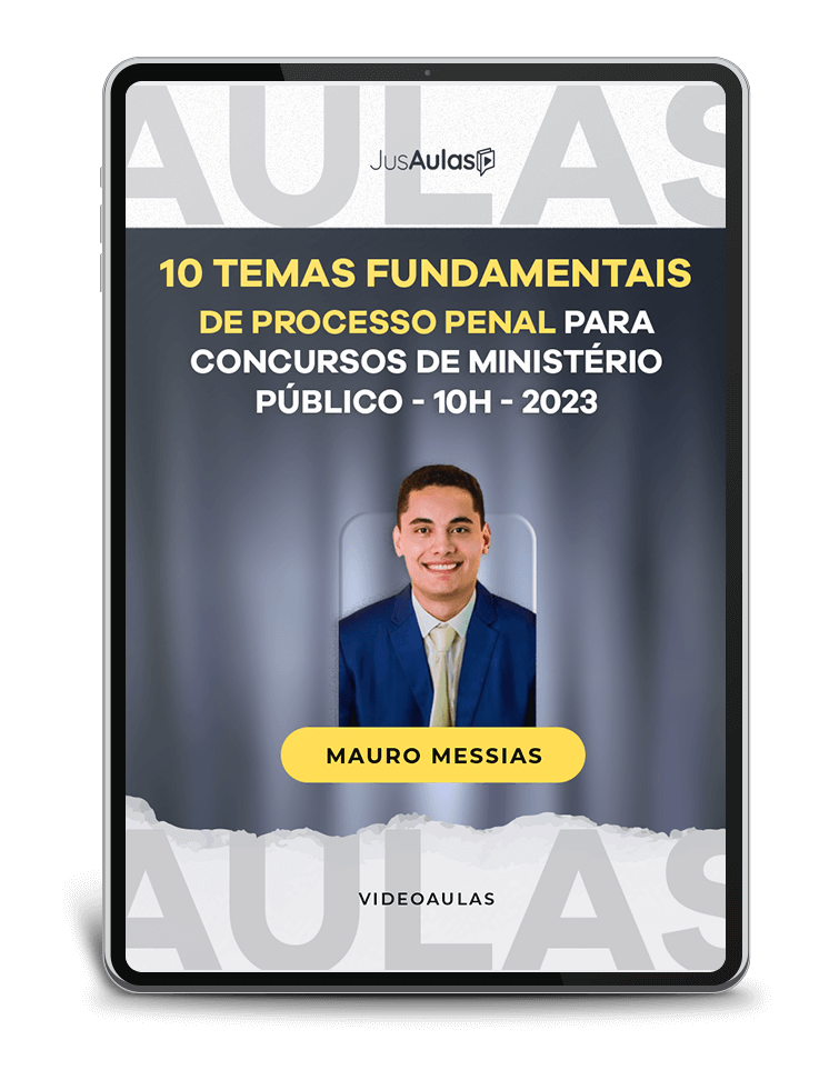 10 Temas Fundamentais de Processo Penal para Concursos de Ministério Público (10h)