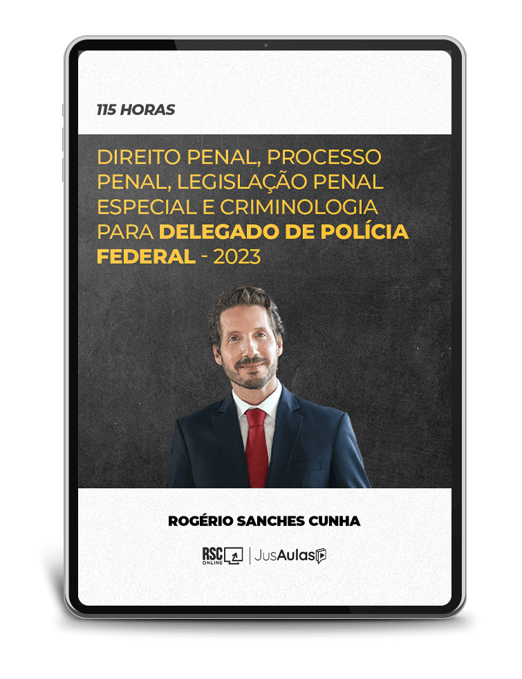Direito Penal, Processo Penal, Legislação Penal Especial e Criminologia para Delegado de Polícia Federal - 115h - Jusaulas - (2023)