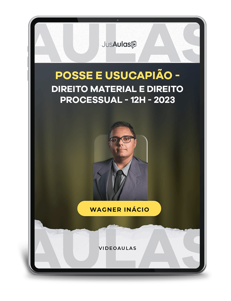 Posse e Usucapião - Direito Material e Direito Processual - 12h - Jusaulas - (2023)