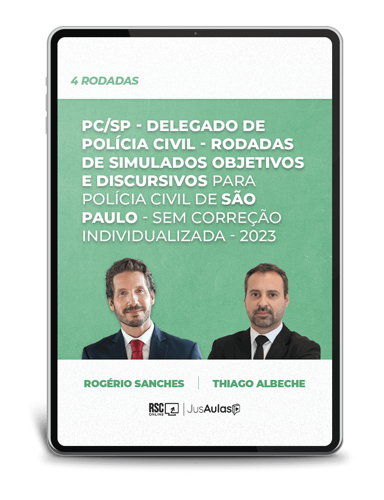 PC/SP - Delegado de Polícia Civil - Rodadas de Simulados Objetivos e Discursivos para Polícia Civil de São Paulo - Sem Correção Individualizada - 2023