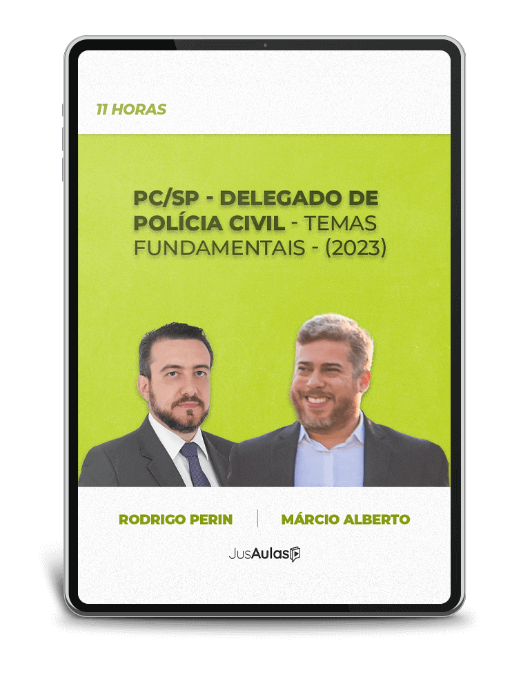 PC/SP - Delegado de Polícia Civil - Temas fundamentais - 11h - Jusaulas - (2023)