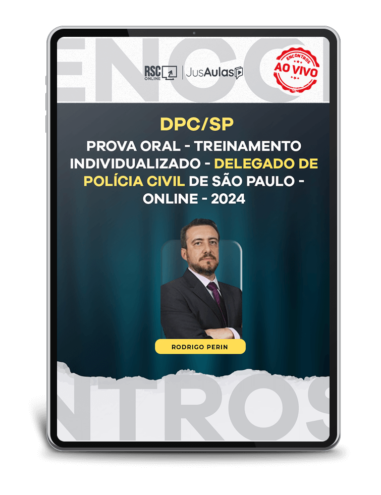 DPC/SP - Prova Oral - Treinamento Individualizado - Delegado de Polícia Civil de São Paulo - Online - Rodrigo Perin - (2024)