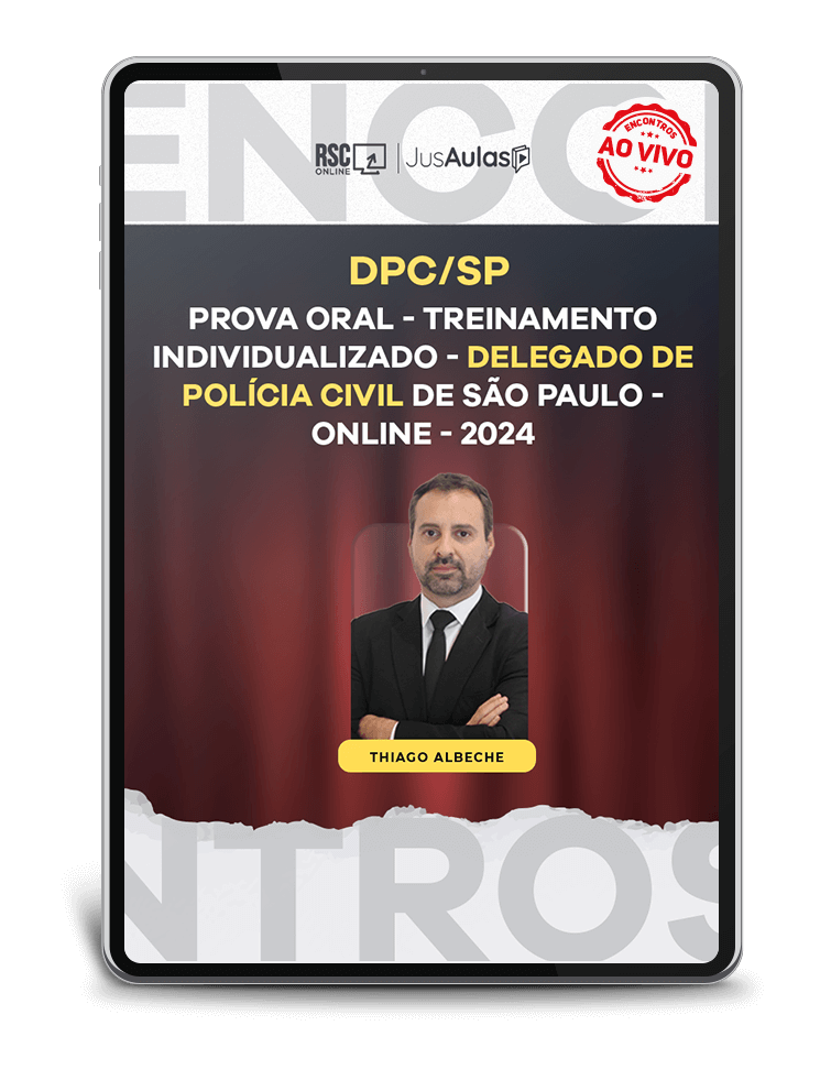 DPC/SP - Prova Oral - Treinamento Individualizado - Delegado de Polícia Civil de São Paulo - Online - Thiago Albeche - (2024)