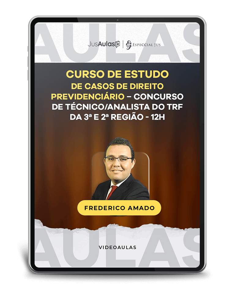 Curso de Estudo de Casos de Direito Previdenciário - Concurso de Técnico/Analista do TRF da 3ª e 2ª Região