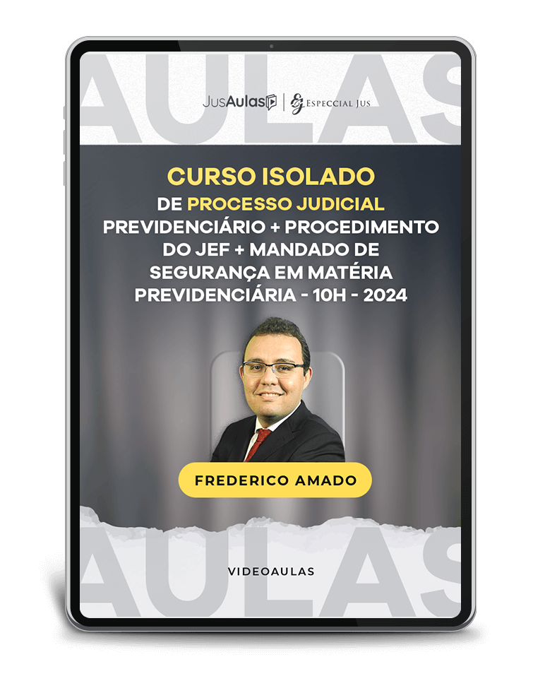 Curso Isolado de Processo Judicial Previdenciário + Procedimento do JEF + Mandado de Segurança em Matéria Previdenciária - (2024)