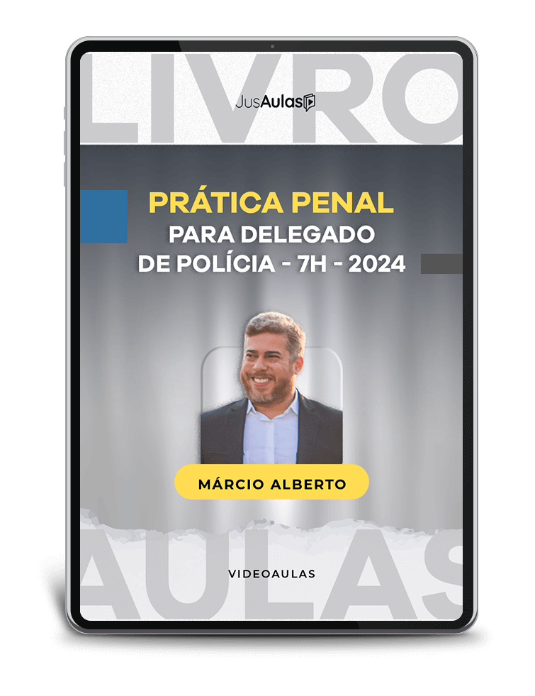 Prática Penal para Delegado de Polícia - 7h - Jusaulas - (2024)