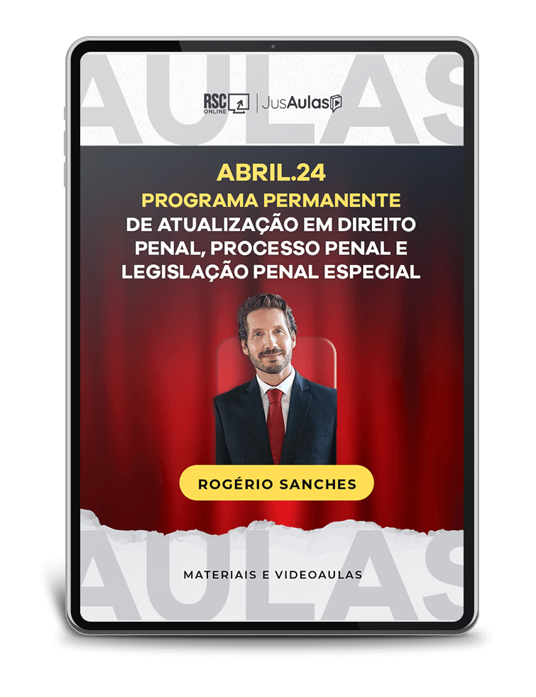 ABRIL.24 - Programa Permanente de Atualização em Direito Penal, Processo Penal e Legislação Penal Especial