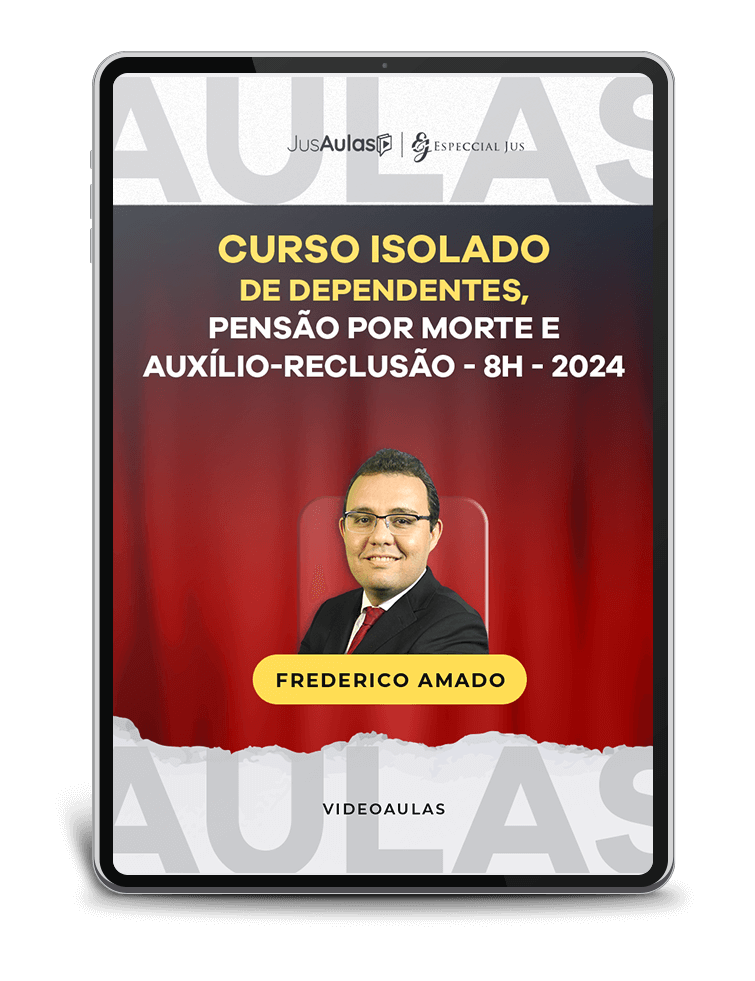 Curso Isolado de Dependentes, Pensão por Morte e Auxílio-Reclusão - (2024)