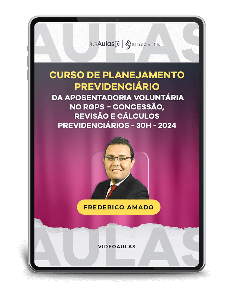 Curso de Planejamento Previdenciário da Aposentadoria Voluntária no RGPS  Concessão, Revisão e Cálculos Previdenciários  (2024)