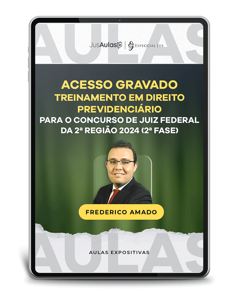 Acesso Gravado - Treinamento Em Direito Previdenciário Para O Concurso De Juiz Federal Da 2ª Região 2024 (2ª Fase)