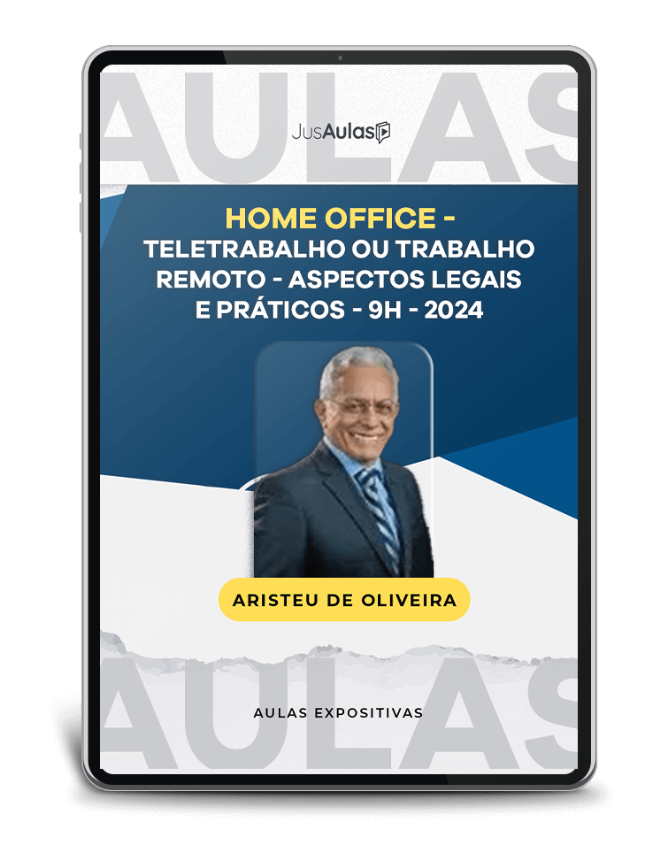 Home Office - Teletrabalho ou Trabalho Remoto - Aspectos Legais e Práticos - 9h - Jusaulas - (2024)