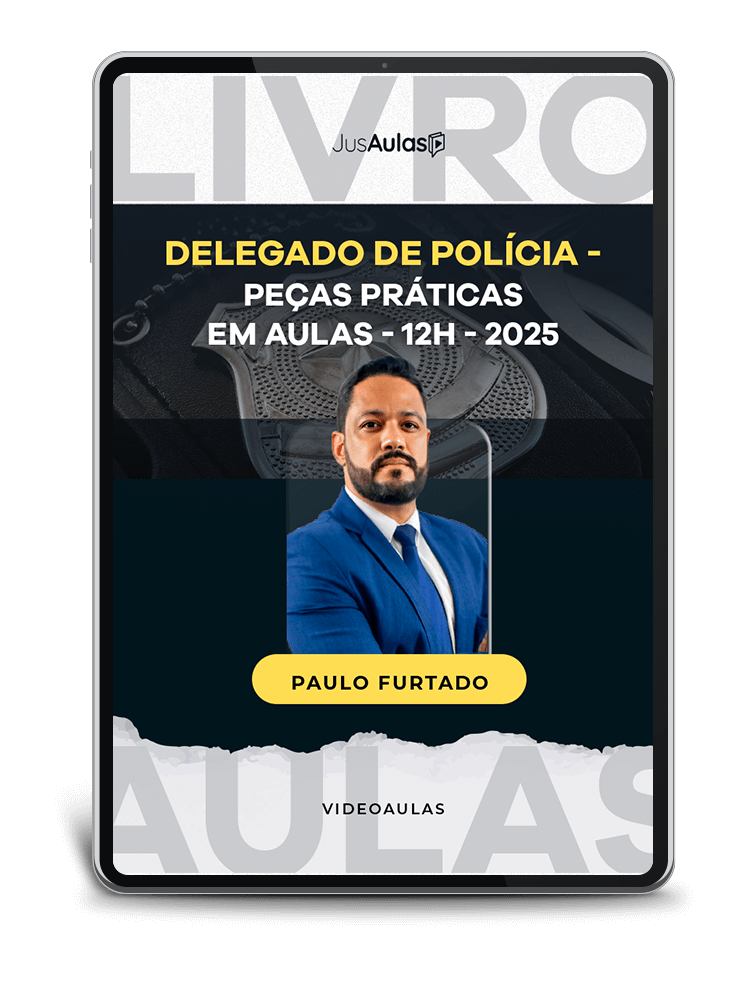Delegado de Polícia - Peças Práticas em Aulas - 12h - Jusaulas - (2025)