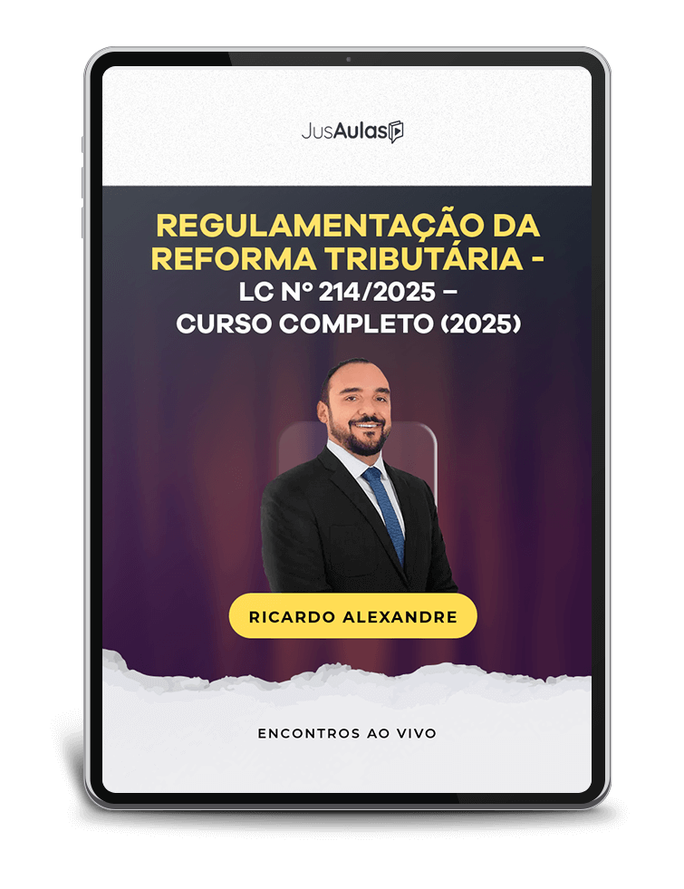 Regulamentação da Reforma Tributária - LC nº 214/2025  Curso Completo - 30h - (2025)