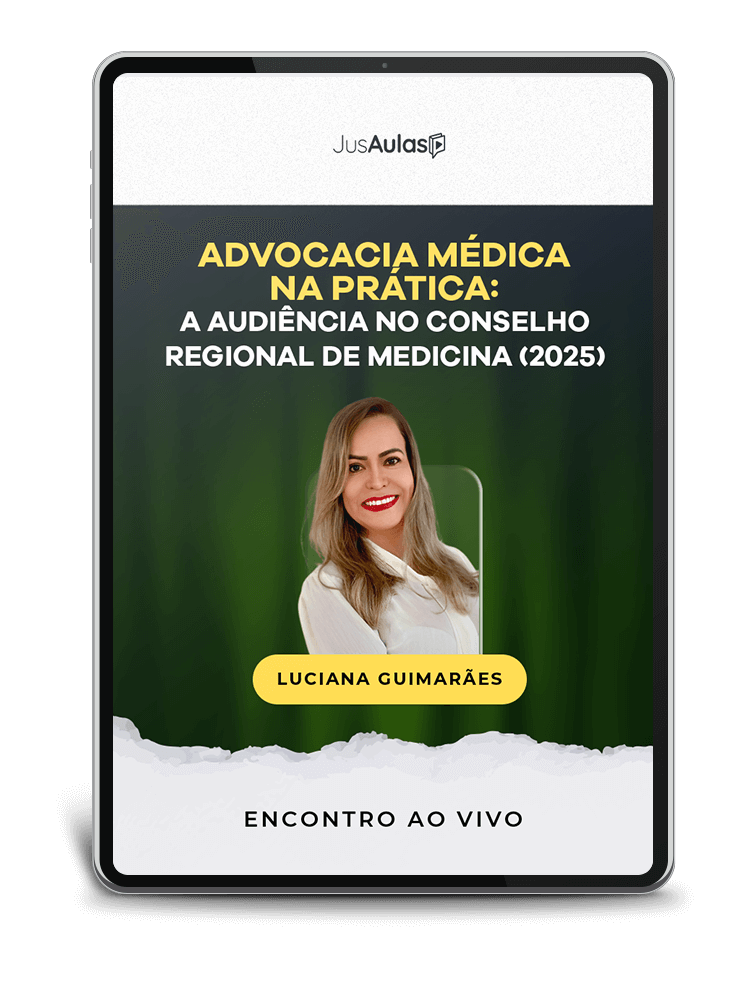 Advocacia Médica na Prática: A audiência no Conselho Regional de Medicina - 3h - (2025)