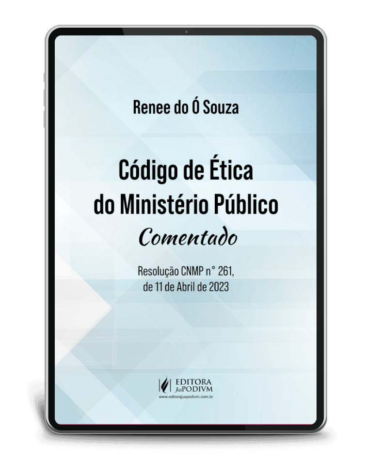 Código de Ética do Ministério Público Comentado:  Resolução CNMP n 261, de 11 de Abril de 2023 (2024)