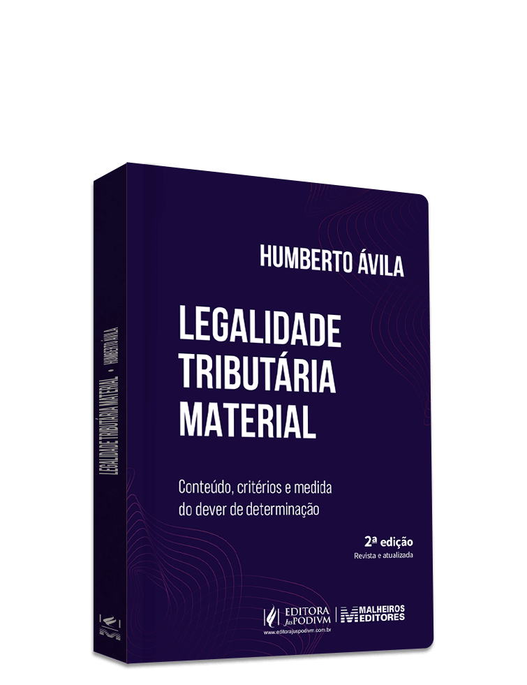 Legalidade Tributária Material: Conteúdo, Critérios e Medida do dever de determinação (2023)