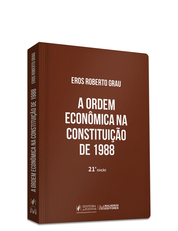 A Ordem Econômica na Constituição de 1988 (Interpretação e crítica) (2024)