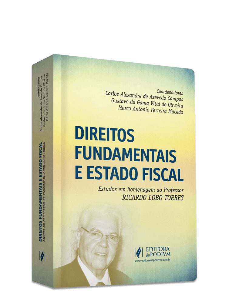 Direitos Fundamentais e Estado Fiscal - Homenagem ao Professor Ricardo Lobo Torres (2019)