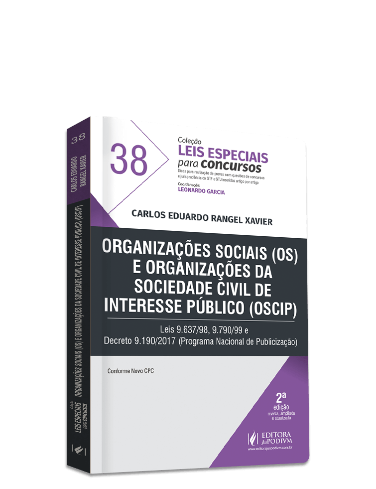 Leis Especiais para Concursos - v.38 - Organizações Sociais (OS) e Organizações da Sociedade Civil de Interesse Público (OSCIP) 