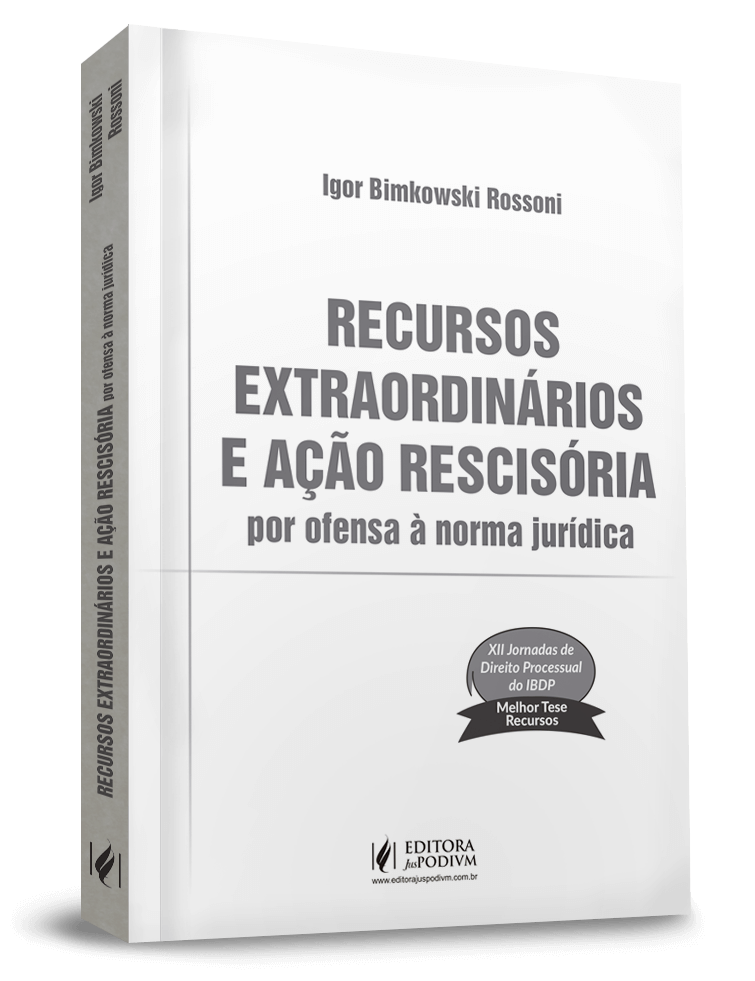 Recursos Extraordinários e Ação Rescisória por Ofensa à Norma Jurídica 