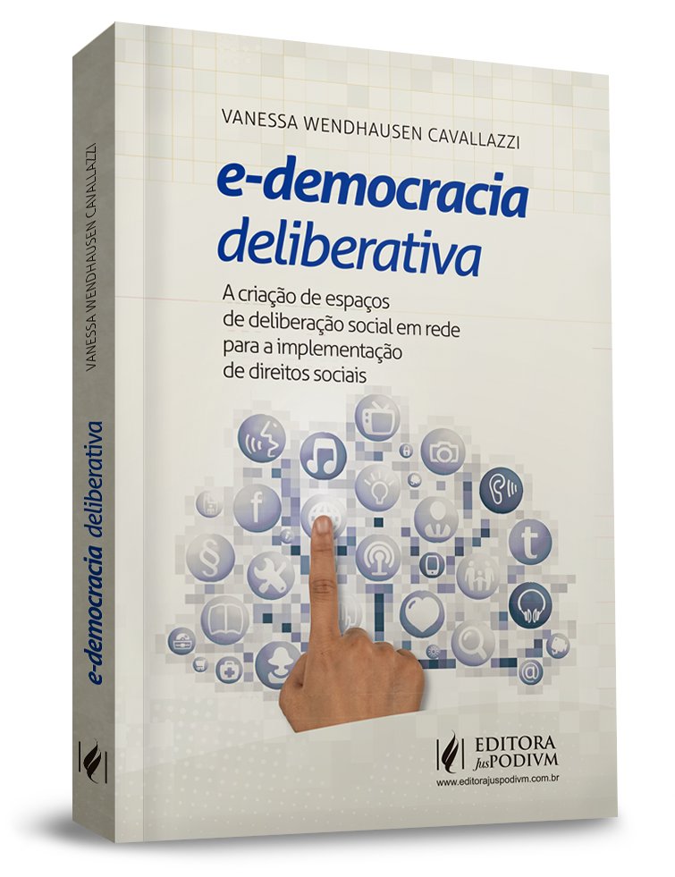 E-democracia Deliberativa: A Criação de Espaços de Deliberação Social em Rede para a Implementação de Direitos Sociais (2020)