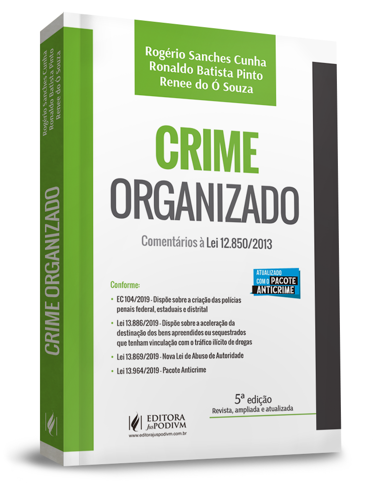 Crime Organizado - Comentários à Nova Lei Sobre Crime Organizado (Lei n. 12.850/13) (2020)