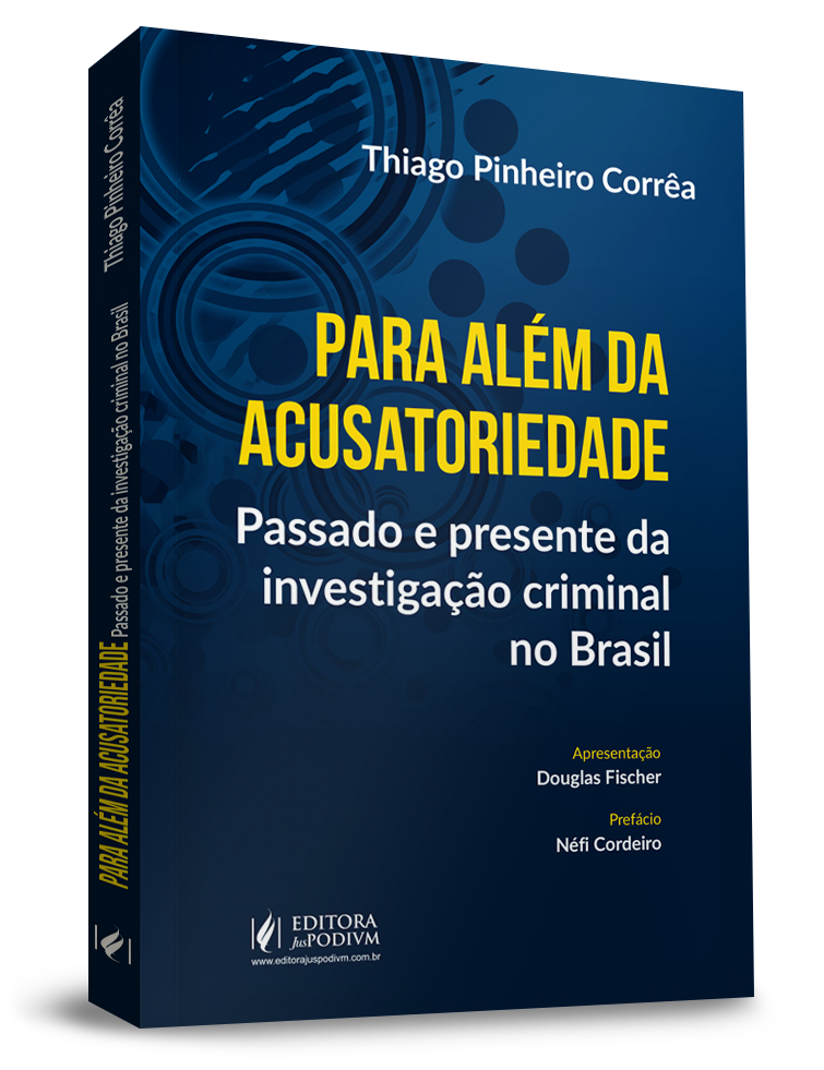 Para Além da Acusatoriedade: Passado e Presente da Investigação Criminal no Brasil (2020)