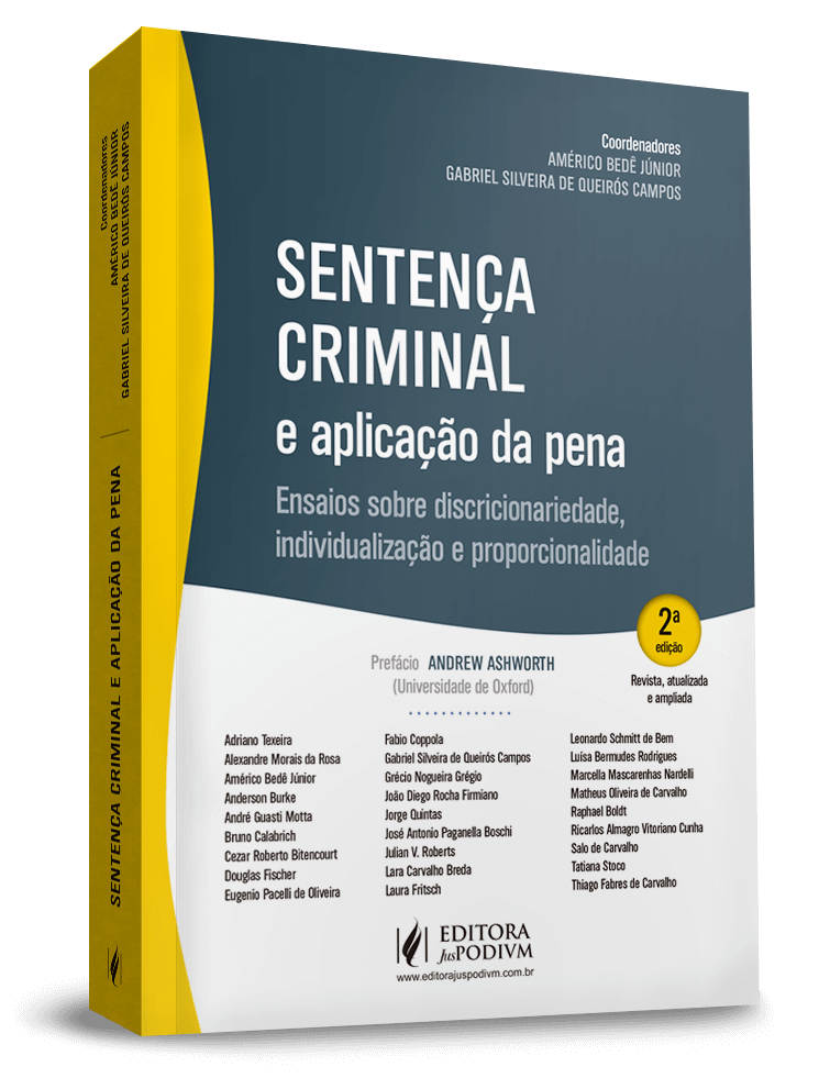 Sentença Criminal e Aplicação da Pena: Ensaios Sobre Discricionariedade, Individualização e Proporcionalidade