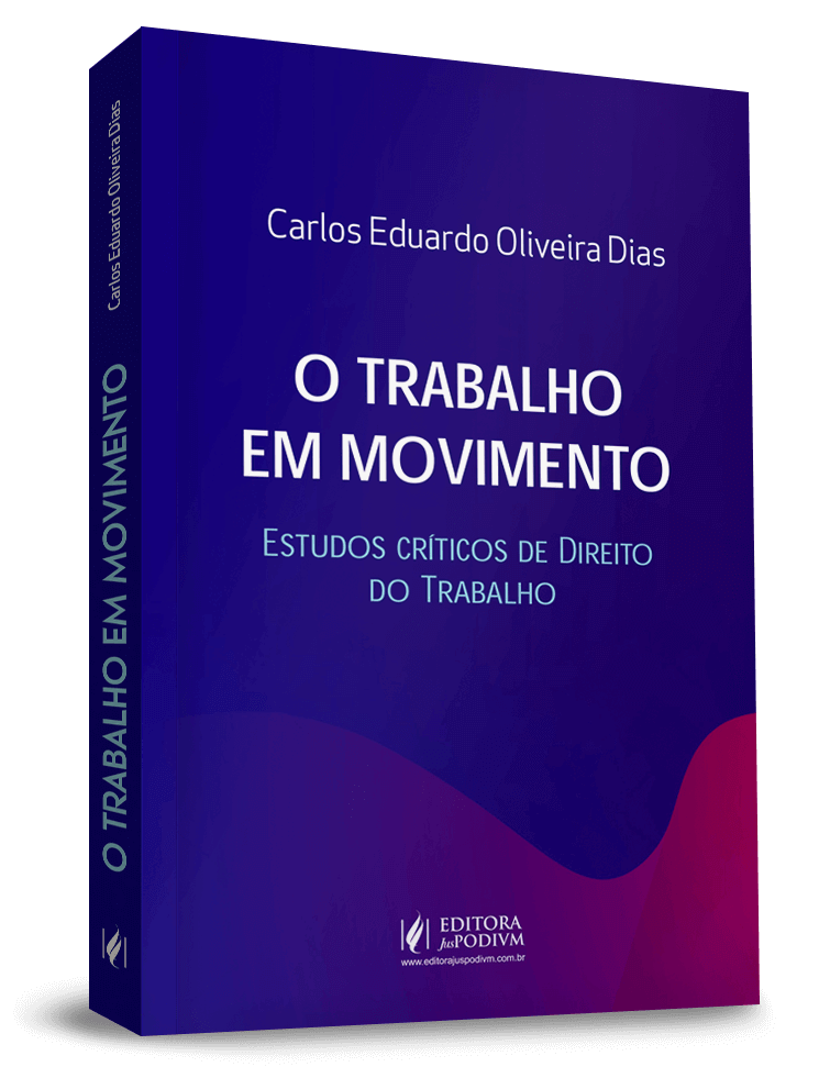 O Trabalho em Movimento - Estudos Críticos de Direito do Trabalho