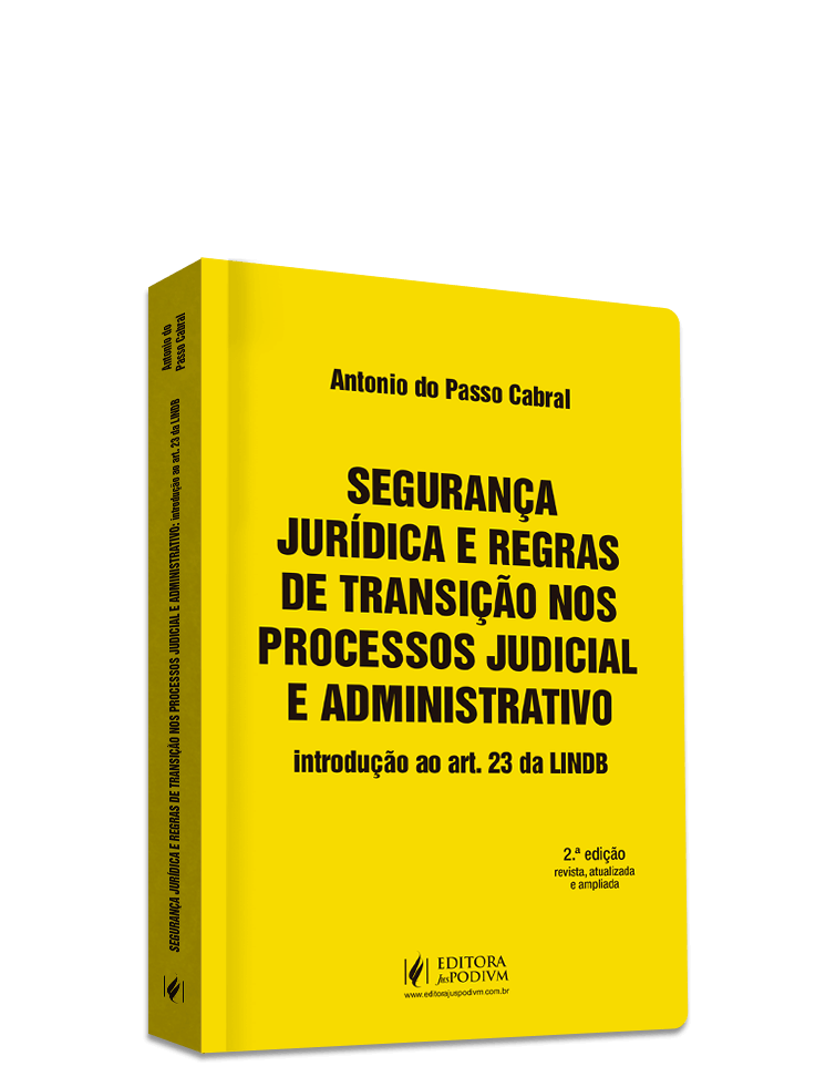 Segurança Jurídica e Regras de Transição nos Processos Judicial e Administrativo: Introdução ao Art. 23 da LINDB 