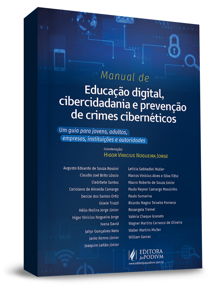 Manual de Educação Digital, Cibercidadania e Prevenção de Crimes Cibernéticos - Um Guia para Jovens, Adultos, Empresas, Instituições e Autoridades