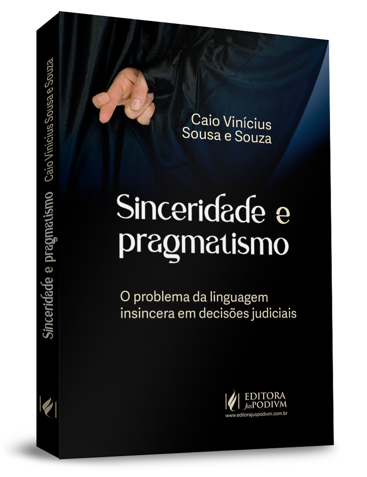 Sinceridade e Pragmatismo - O Problema da Linguagem Insincera em Decisões Judiciais