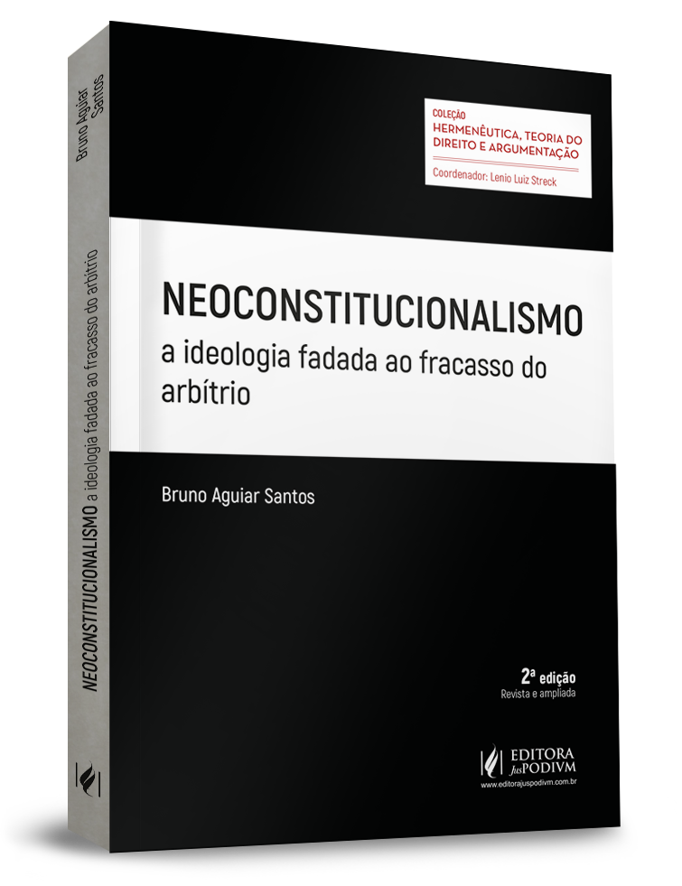 Neoconstitucionalismo: A Ideologia Fadada ao Fracasso do Arbítrio