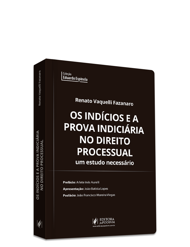 Os Indícios e a Prova Indiciária no Direito Processual Civil - Um Estudo Necessário (2022)