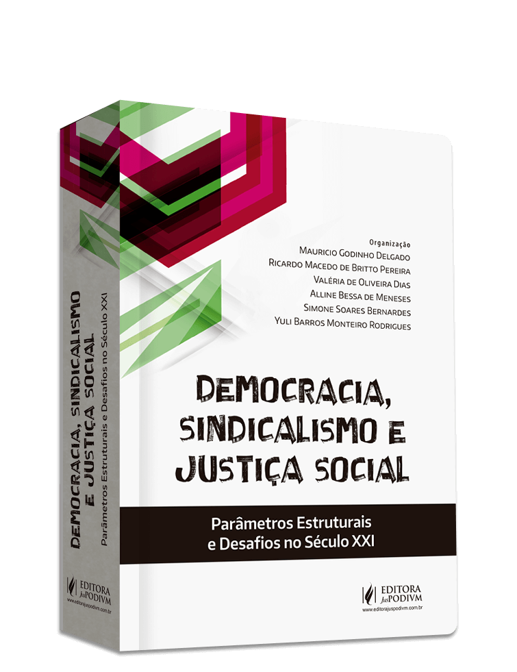 Democracia, Sindicalismo e Justiça Social - Parâmetros Estruturais e Desafios no Século XXI (2022)