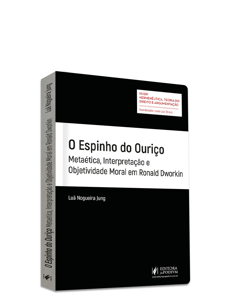 O espinho do ouriço: metaética, interpretação e objetividade moral em Ronald Dworkin (2023)