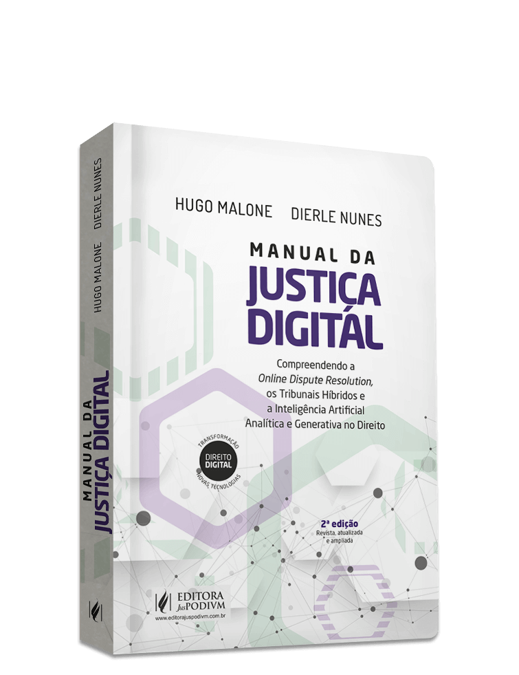 Manual da Justiça Digital - Compreendendo a Online Dispute Resolution, os Tribunais Híbridos e a Inteligência Artificial Analítica e Generativa no Direito (2023)