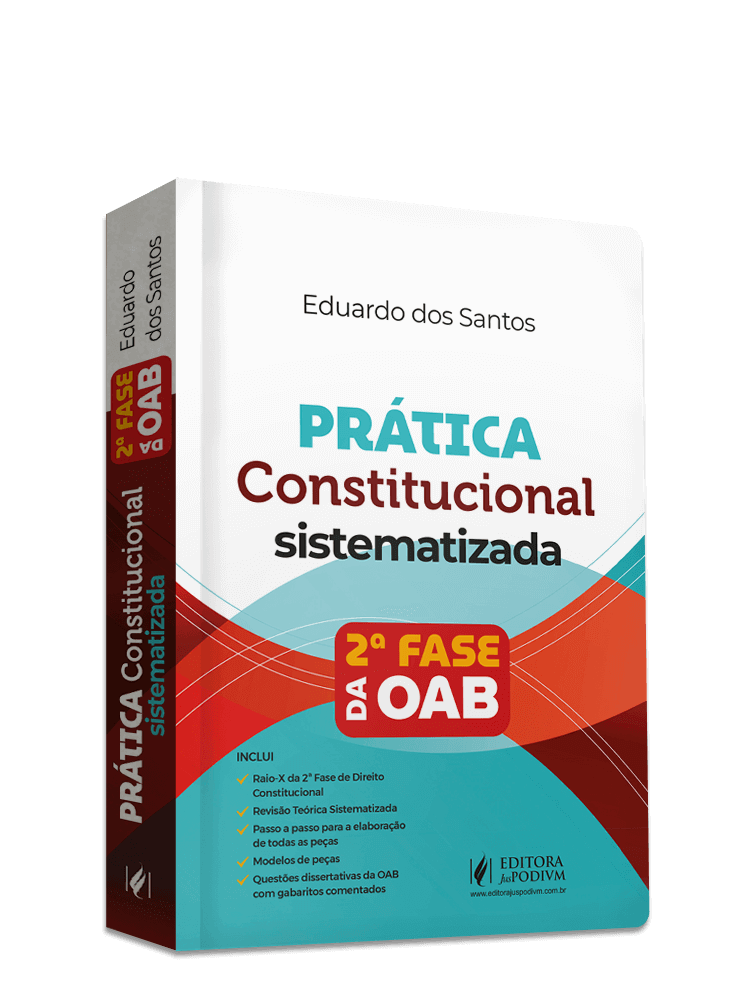 Prática Constitucional Sistematizada - 2ª Fase da OAB - 39º Exame de Ordem