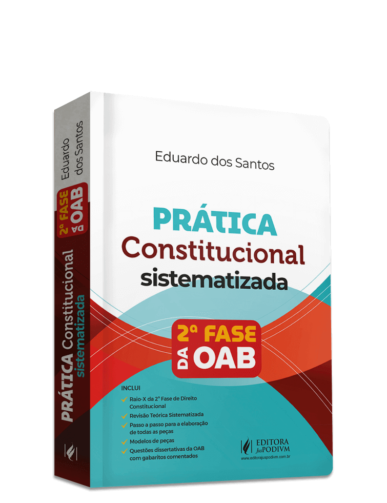 Prática Constitucional Sistematizada - 2ª Fase da OAB - 40º Exame de Ordem