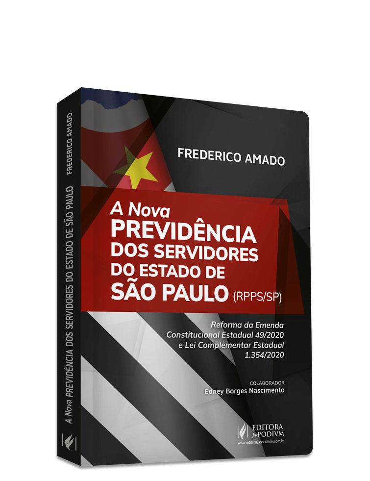 A Nova Previdência dos Servidores do Estado de São Paulo (Rpps/Sp) - Reforma da Emenda Constitucional Estadual 49/2020 e Lei Complementar Estadual 1.354/2020 (2024)