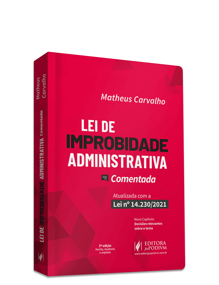 Lei de Improbidade Administrativa Comentada - Atualizada com a Lei 14.230/2021