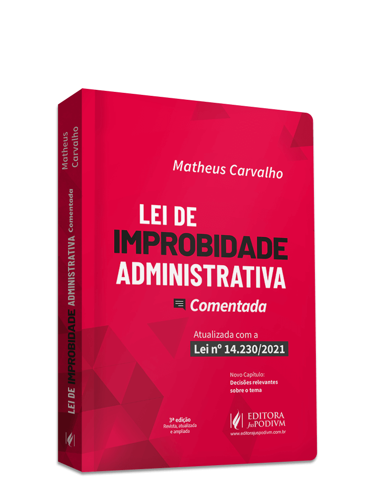 Lei de Improbidade Administrativa Comentada - Atualizada com a Lei 14.230/2021 (2024)